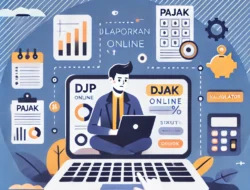 Mudah dan Praktis! Begini Cara Lapor SPT Tahunan 2024 Lewat DJP Online