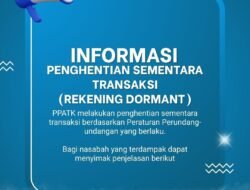 Rekening Tak Aktif Bisa Dibekukan Sementara, PPATK Ungkap Alasan dan Prosedurnya