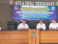 Jaga Objektivitas, Seleksi Calon Kasi Pemerintahan Bendasari Libatkan DPMD dan Unigal